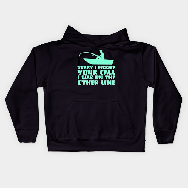 Sorry I Missed Your Call I was On The Other Line Kids Hoodie by colorsplash